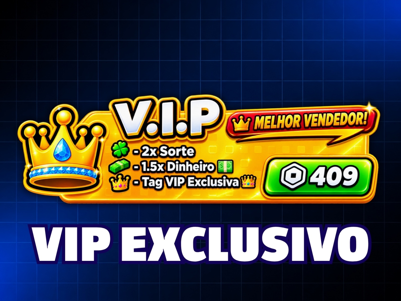 Vip Exclusivo - 409 Robux
