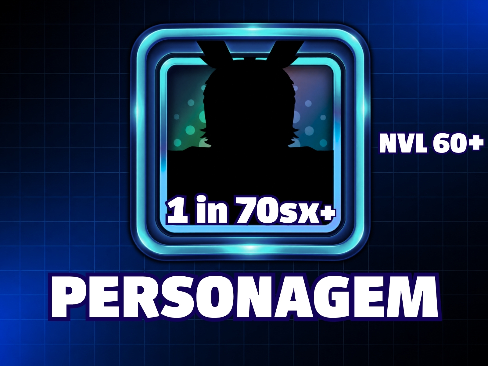 Personagem Aleatório 1 in 70sx+ NVL 60