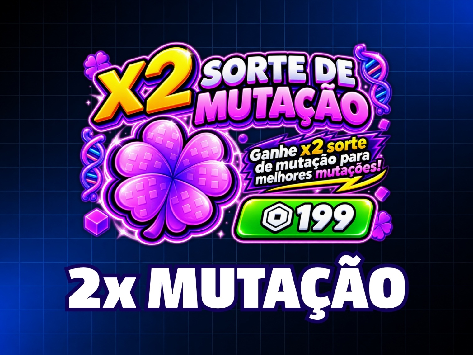2x Sorte De Mutação - 199 Robux