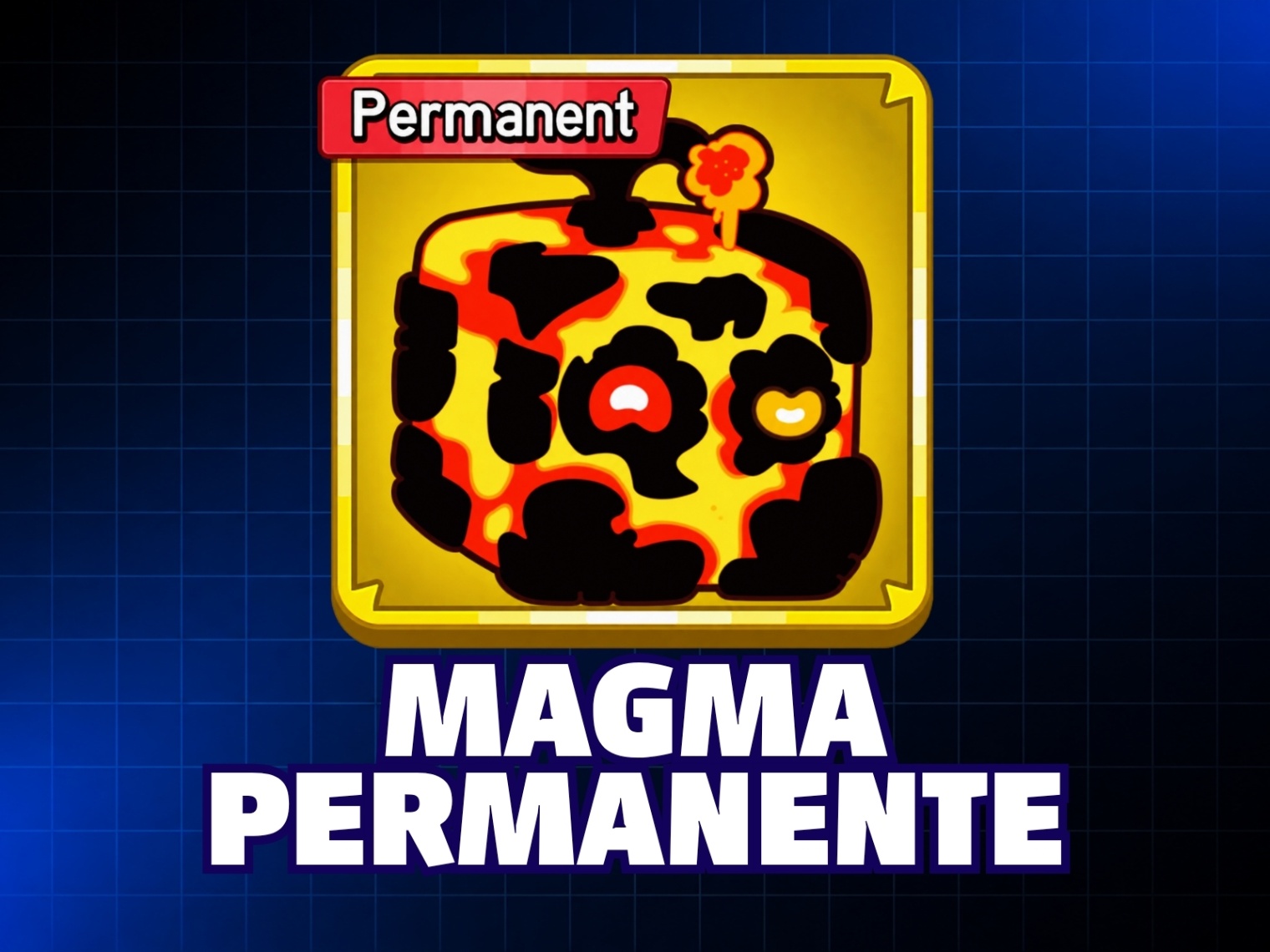 MAGMA PERMANENTE - 1300 ROBUX