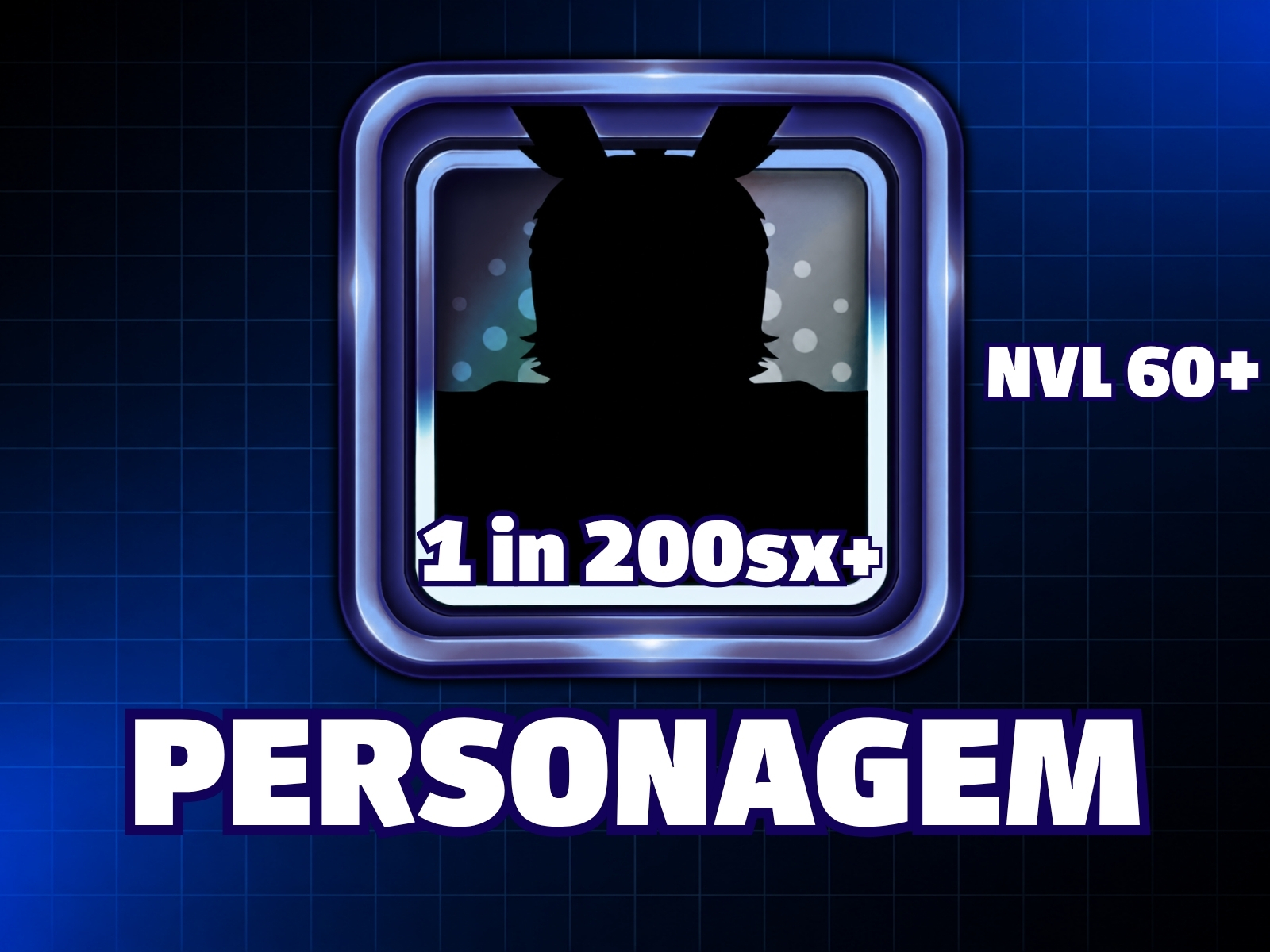 Personagem Aleatório 1 in 200sx+ NVL 60